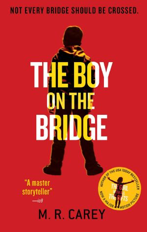 [The Girl With All the Gifts 02] • The Boy on the Bridge